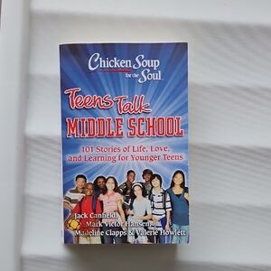 Chicken Soup for the Soul: Teens Talk Middle School Book